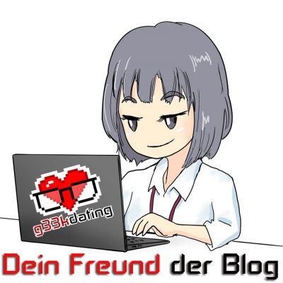 Geek-Dating-Tipps #7 - Dein Freund der Blog