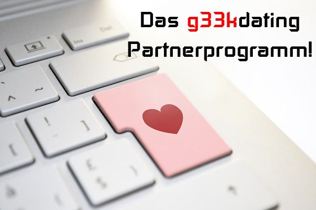Das g33kdating Partnerprogramm startet!