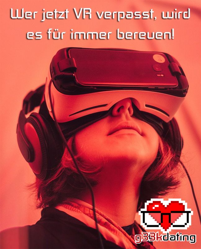 Wer jetzt VR verpasst, wird es für immer bereuen