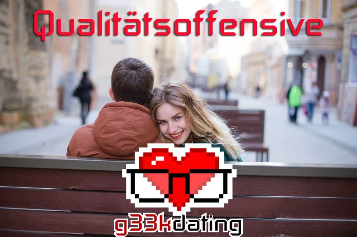 Qualitätsoffensive bei g33kdating!